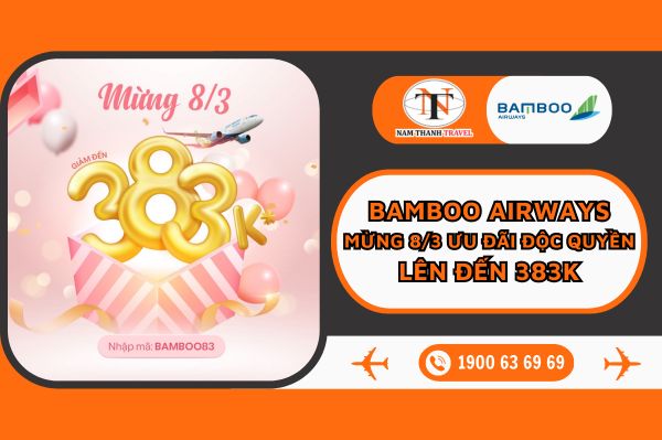 Bamboo Airways - Mừng 8/3 Ưu đãi độc quyền lên đến 383k
