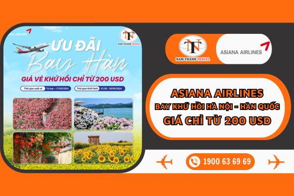 Asiana Airlines: Bay khứ hồi Hà Nội - Hàn Quốc giá chỉ từ 200 USD