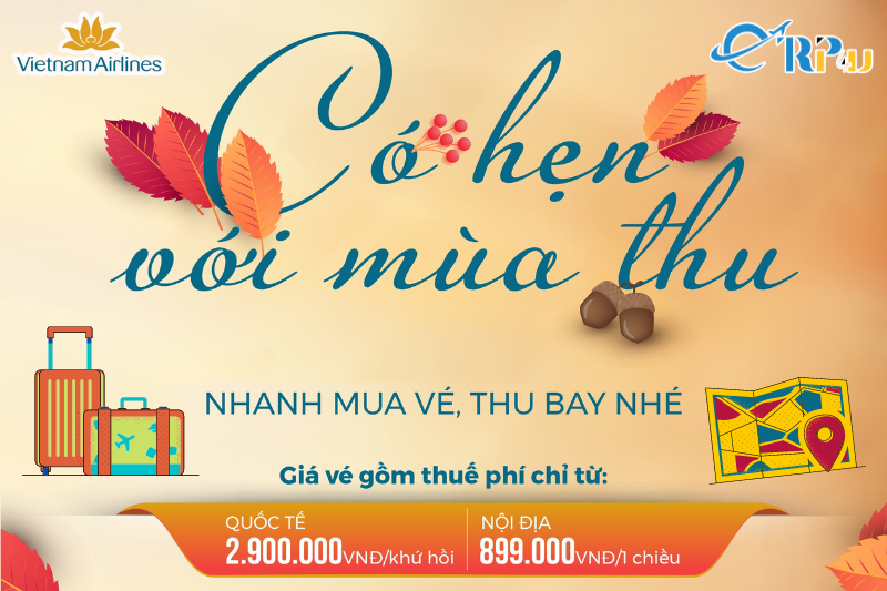 Vietnam Airlines ưu đãi từ “Chào thu” với các mức khuyến mại vô cùng ấn tượng