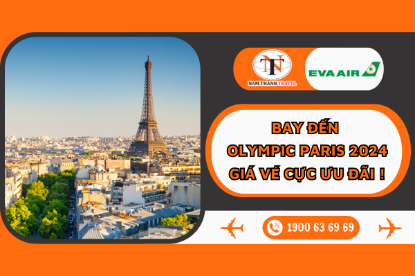 EVA Air - Hướng đến Olympic Mùa hè tại Paris, giá vé cực ưu đãi