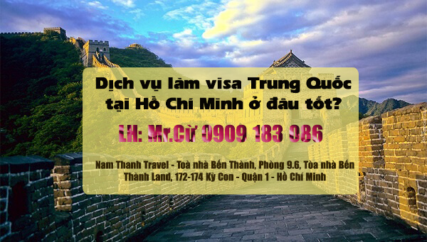Dịch vụ làm visa Trung Quốc tại Hồ Chí Minh ở đâu tốt?