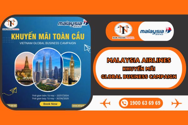 Malaysia Airlines: Chương trình khuyến mãi "VietNam Global Business Campaign" siêu hấp dẫn