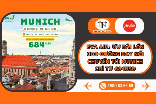 EVA AIR: Ưu đãi lớn cho đường bay nối chuyến tới Munich chỉ từ 684 USD