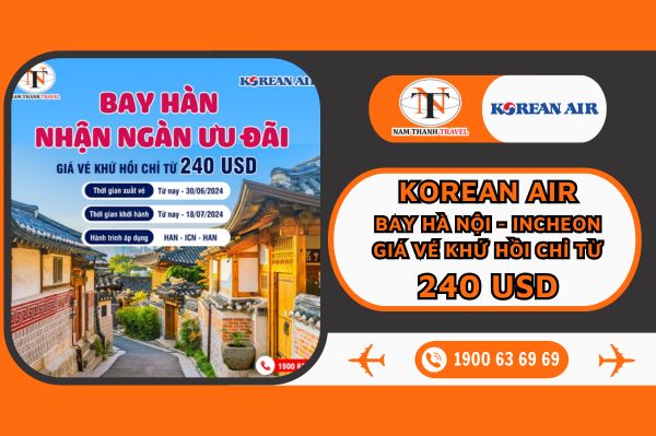 Korean Air: Bay Hà Nội- Incheon với giá vé khứ hồi chỉ từ 240 USD