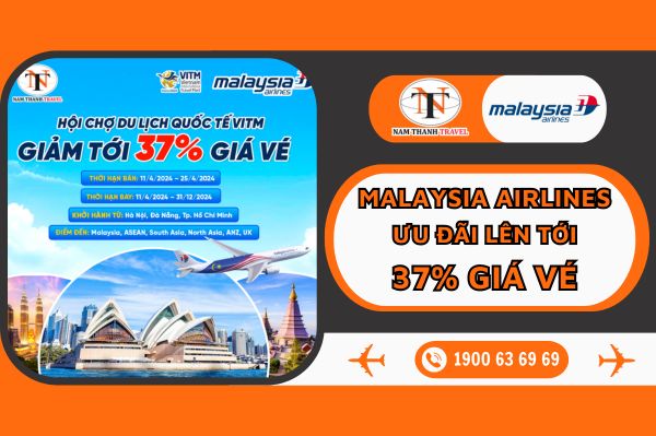 Malaysia Airlines: Ưu đãi lên tới 37% giá vé