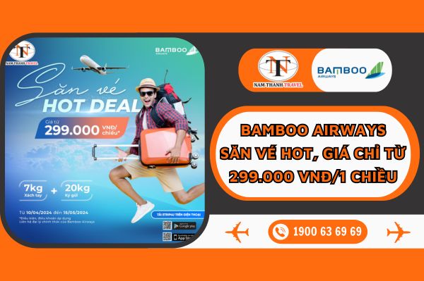 Bamboo Airways: Săn vé hot, giá chỉ từ 299.000 VNĐ/1 chiều