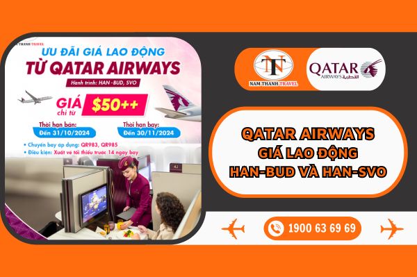 Qatar Airways: Ưu đãi giá lao động hấp dẫn, chỉ từ 50 USD