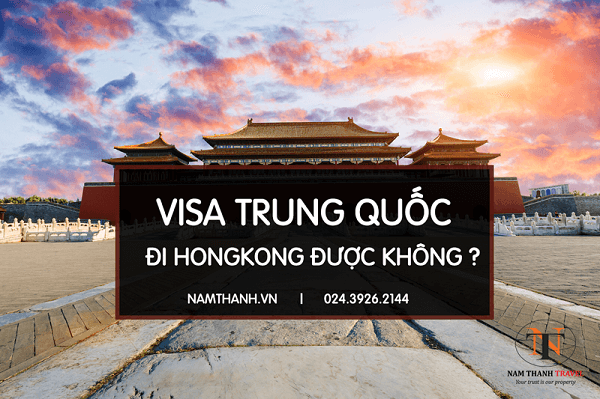 Visa trung quốc có đi Hongkong được không ?