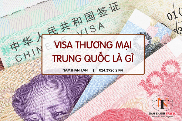 Visa thương mại Trung Quốc là gì ?