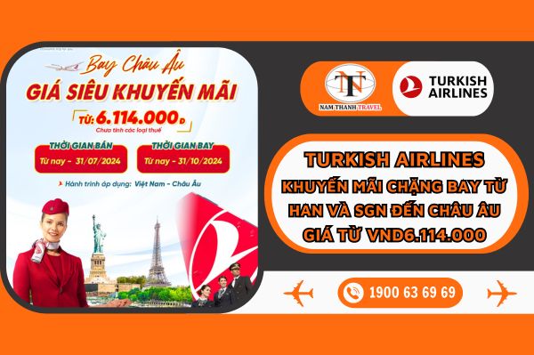 Turkish Airlines: Bay châu Âu giá siêu tốt - Giá chỉ từ 6.114.000đ