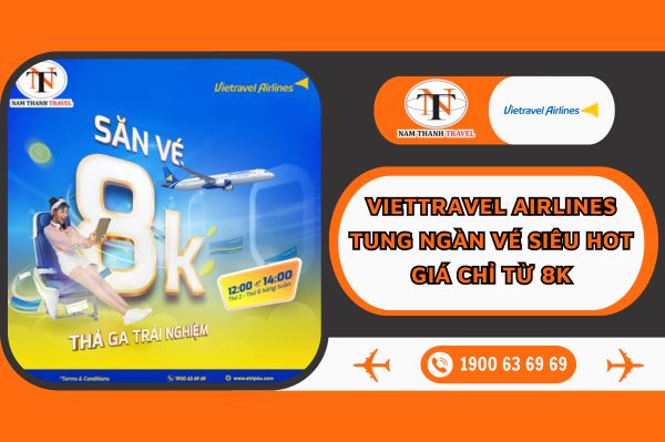 Viettravel Airlines: Tung ngàn vé siêu hot giá chỉ từ 8k