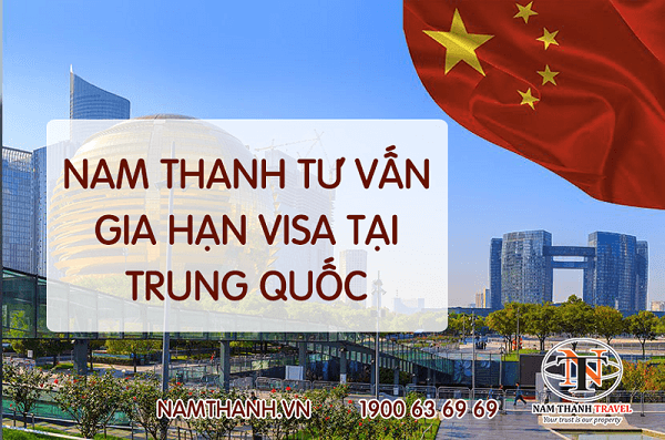 Nam Thanh tư vấn gia hạn visa tại Trung Quốc