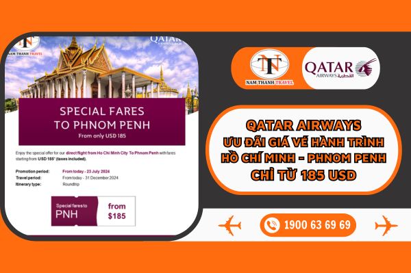 Qatar Airways: Ưu đãi giá vé hành trình Hồ Chí Minh - Phnom Penh chỉ từ 185 USD