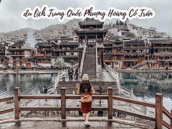 Kinh nghiệm du lịch Trung Quốc Phượng Hoàng Cổ Trấn mà bạn cần biết