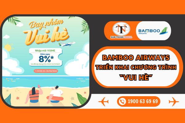 Bamboo Airways: Triển khai chương trình “VUI HÈ”