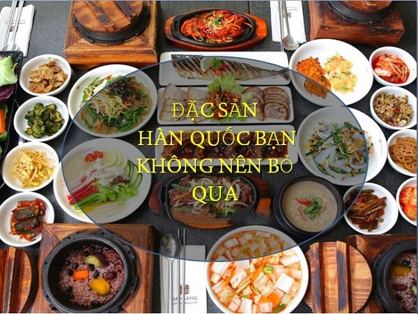 Những món ăn đặc sản Hàn Quốc ngon nhất – bạn đã thử chưa?