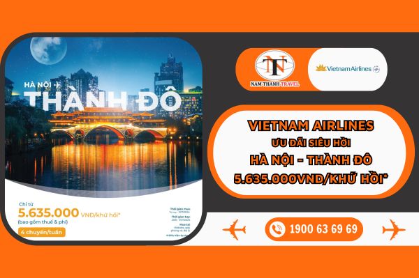 Vietnam Airlines: Ưu đãi chặng bay "Hà Nội - Thành Đô" giá chỉ từ 5.635.000VND/khứ hồi