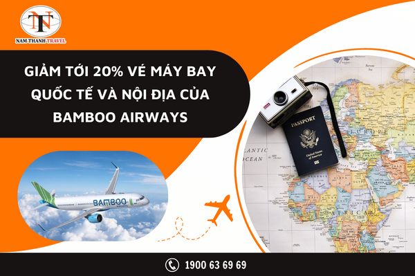Giảm tới 20% vé máy bay quốc tế và nội địa của Bamboo Airways
