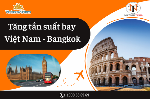Vietnam Airlines tăng tần suất bay Việt Nam - thái Lan từ 01/08/2022