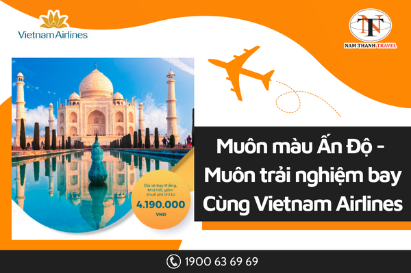 Vietnam Airlines tung khuyến mại bay Ấn Độ Việt Nam khứ hồi giá chỉ từ 4.190.000 VNĐ 
