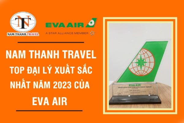  Nam Thanh Travel giành giải thưởng "Top Đại Lý Xuất Sắc Nhất Năm 2023 của EVA AIR"