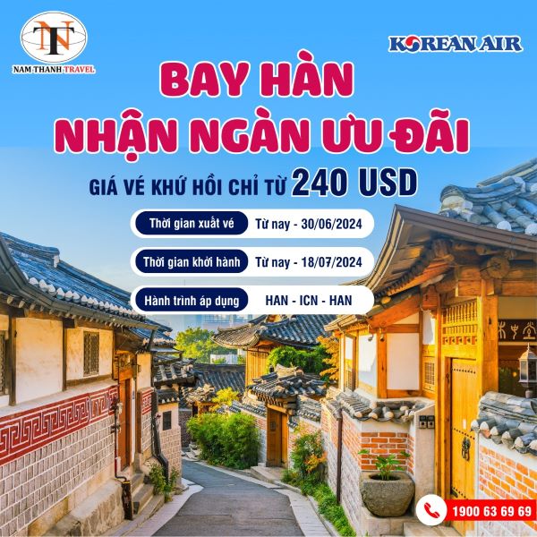 Korean Air: Bay Hà Nội- Incheon với giá vé khứ hồi chỉ từ 240 USD