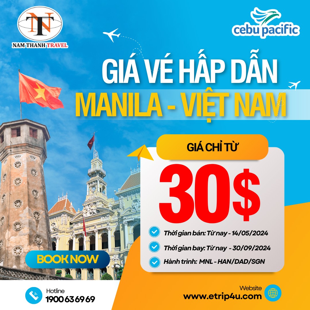 Cebu Pacific: Ưu đãi giá vé, bay Manila - Việt Nam chỉ từ 30 USD
