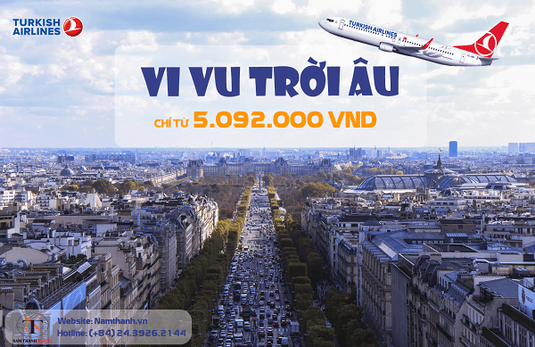 Đặt vé máy bay Turkish Airlines đi Châu Âu chỉ từ 5.000.000 VND
