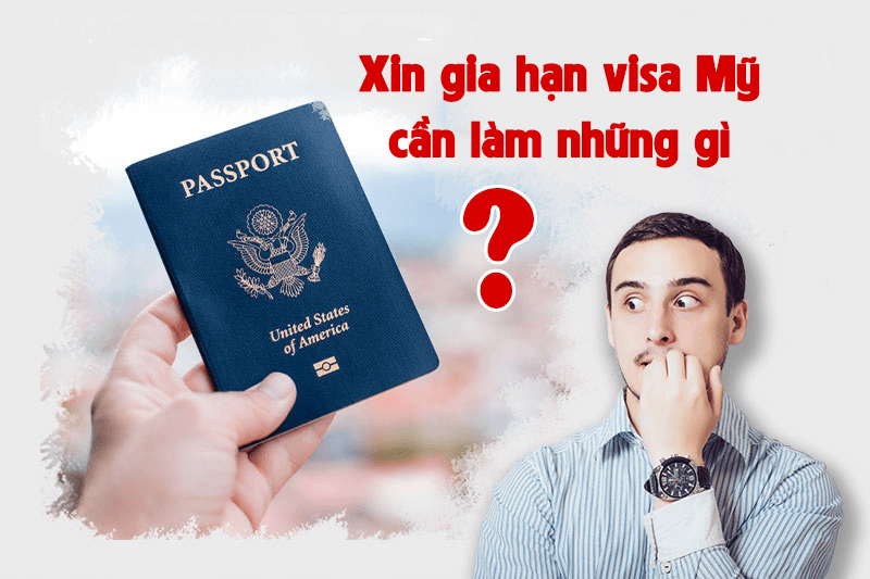 Các bước xin gia hạn visa Mỹ