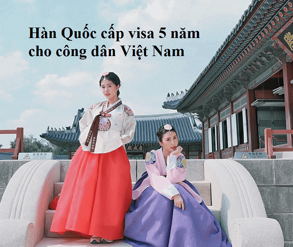 Hàn Quốc cấp visa 5 năm cho công dân Việt Nam có hộ khẩu tại các thành phố lớn