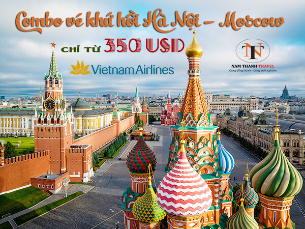 Vietnam Airlines khuyến mại combo vé khứ hồi Hà Nội – Moscow chỉ từ 350 USD
