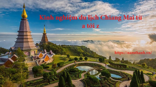 Kinh nghiệm du lịch Chiang Mai từ a tới z