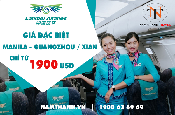 Lanmei Airlines khuyến mại giá đặc biệt Manila – GuangZhou / Xian chỉ từ 1900 USD