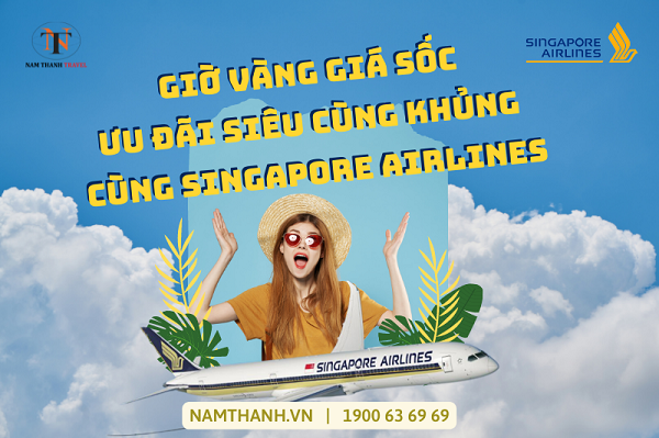 Giờ vàng giá sốc - Ưu đãi siêu khủng trong “Ngày Hội Du Lịch” Travel Fair cùng Singapore Airlines