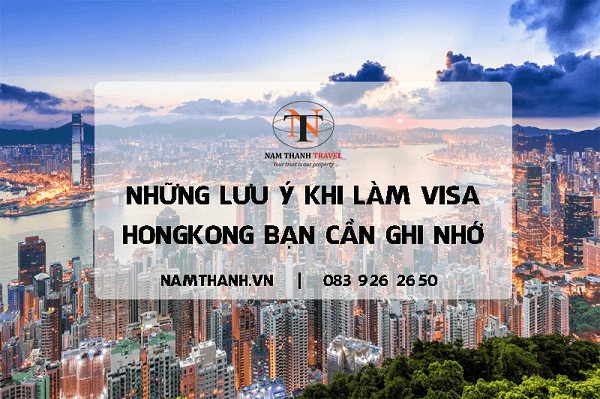 Những lưu ý khi làm visa Hongkong bạn cần ghi nhớ