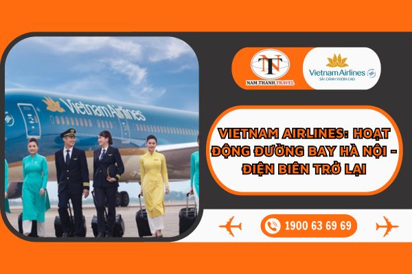 Vietnam Airlines chính thức khai thác trở lại đường bay Hà Nội - Điện Biên
