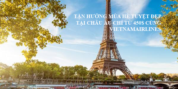 Khuyến mãi mùa hè - Bay Vietnam Airlines đi Châu Âu chỉ từ 450$