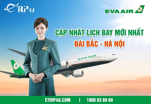 Eva Airways cập nhật lịch bay mới nhất Đài Bắc - Hà Nội