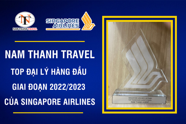 Nam Thanh Travel khẳng định thương hiệu khi liên tục lọt top danh hiệu đại lý hàng đầu của Singapore Airlines 