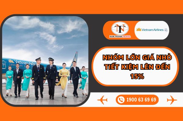 Vietnam Airlines: Nhóm lớn giá nhỏ, tiết kiệm lên đến 15%