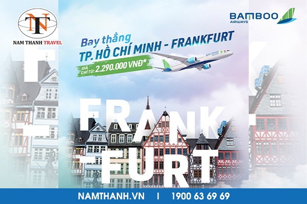Bay Hồ Chí Minh - Frankfurt với giá chỉ từ 2.290.000 VNĐ