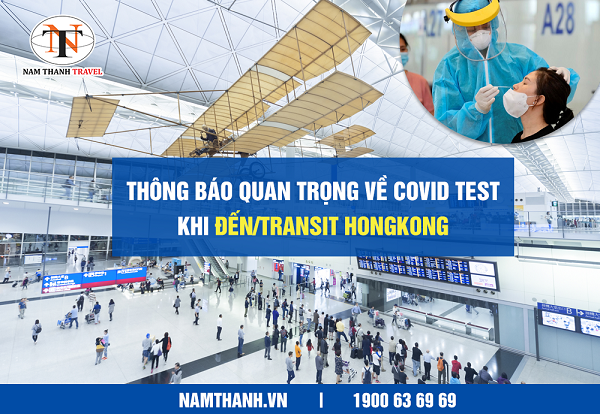 Thông báo quan trọng về việc test Covid khi đến/transit HongKong
