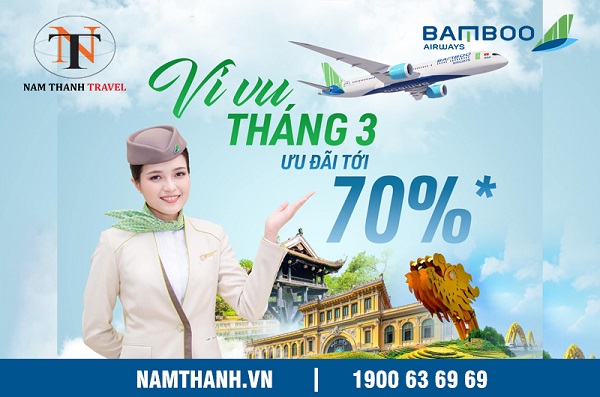 Vi vu tháng 3 - Ưu đãi lên tới 70% giá vé từ Bamboo Airways