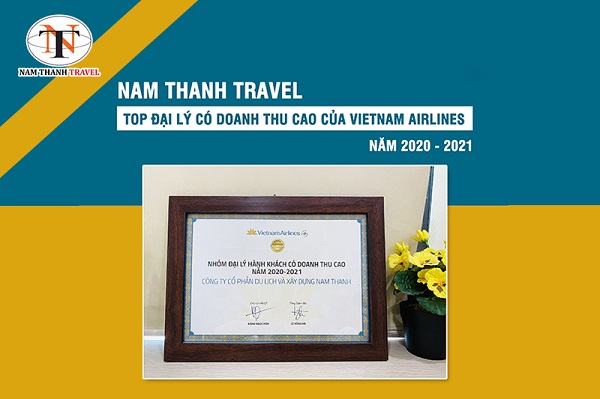 Nam Thanh Travel - Top đại lý Vietnam Airlines có doanh thu cao nhất năm 2020 - 2021